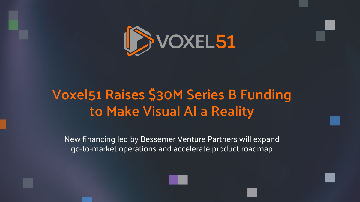 Announcing Voxel51’s Series B Led By Bessemer Venture Partners