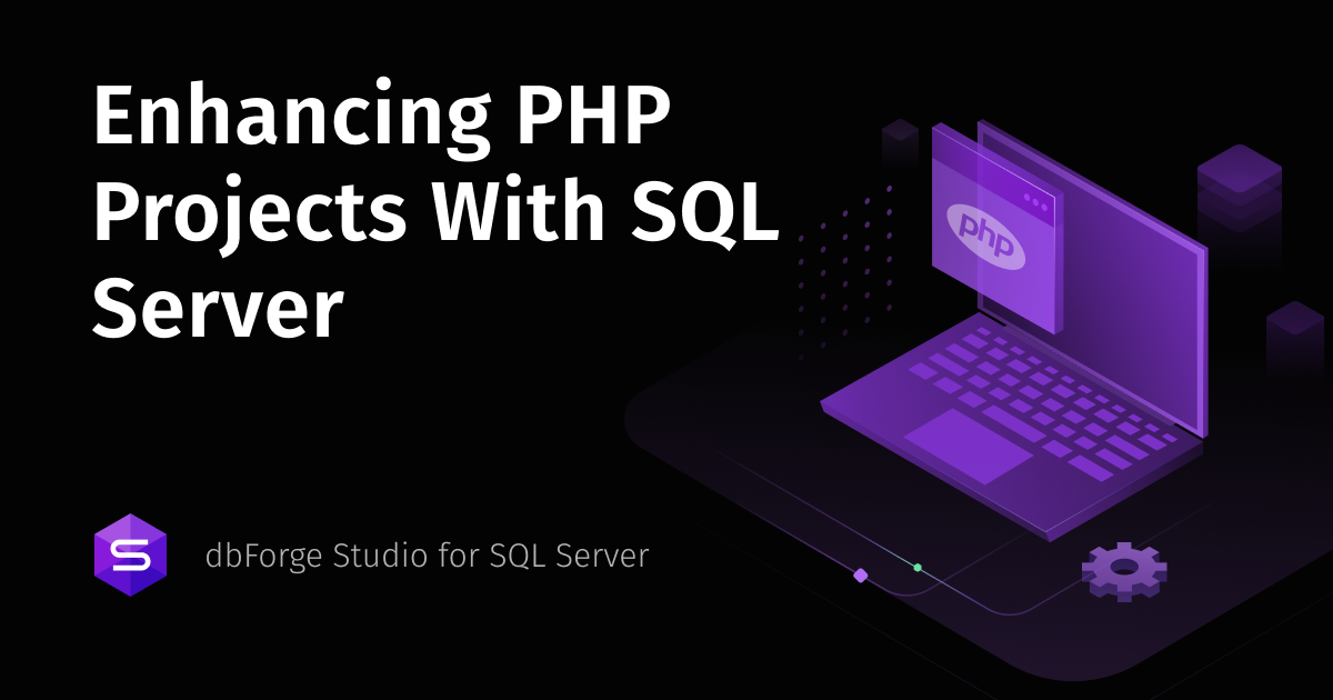Enhancing PHP Projects With SQL Server