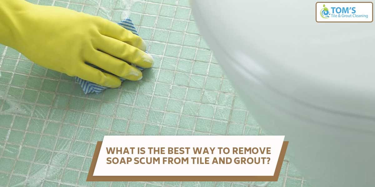 What Is The Best Way To Remove Soap S From Tile And Grout There Are Stubborn Soap S Spots At Our Homes Where Cleaning Becomes Absolutely Necessary And Essential Considering The Health Issues It Can