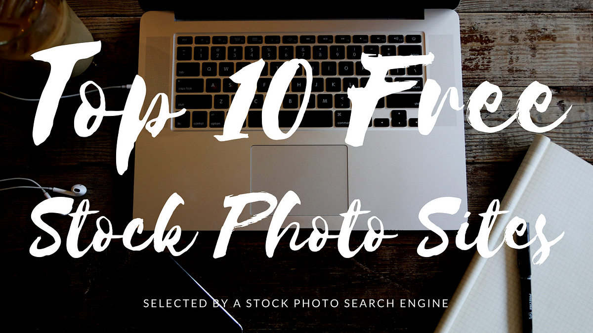 2017 Edition: Top 10 Free Stock Photo Sites (update: Shopify’s Burst ...