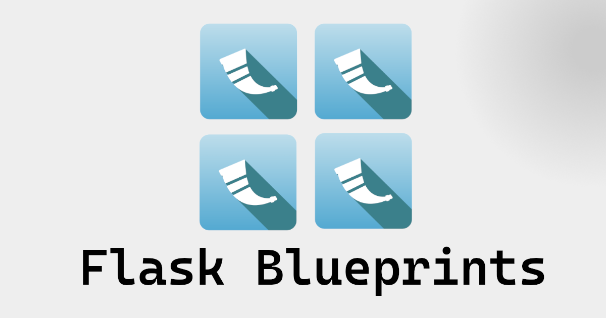 Python Flask: Organizing an Application into Modules using Flask Blueprints