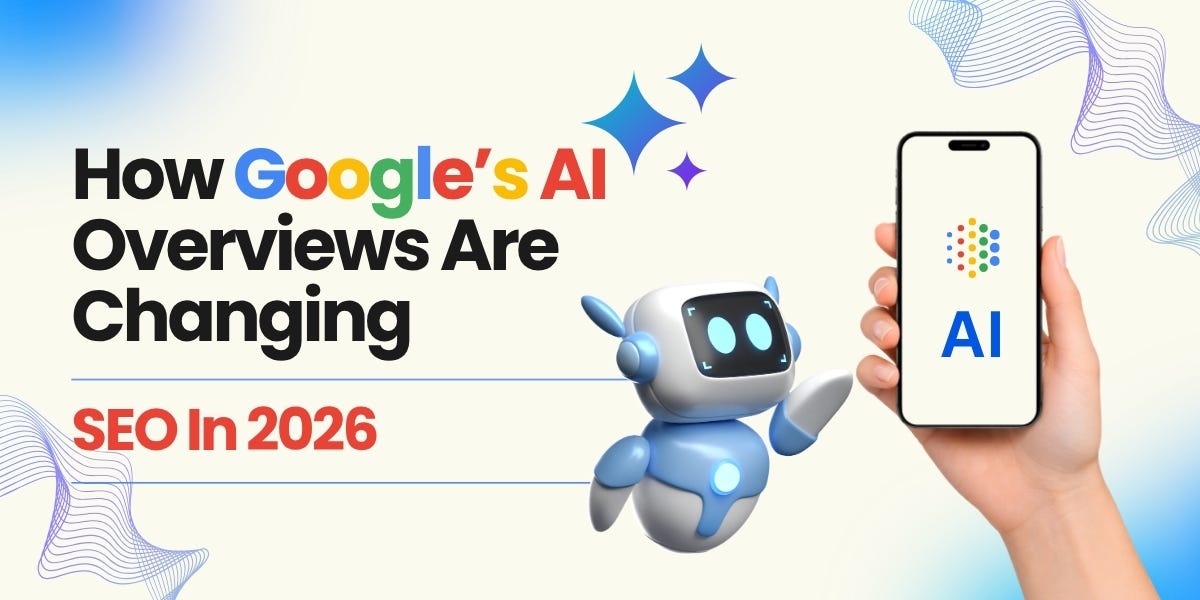 How Google’s AI Overviews Are Changing SEO in 2026