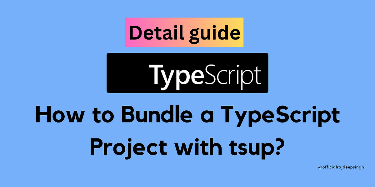 How to Bundle a TypeScript Project with Tsup?