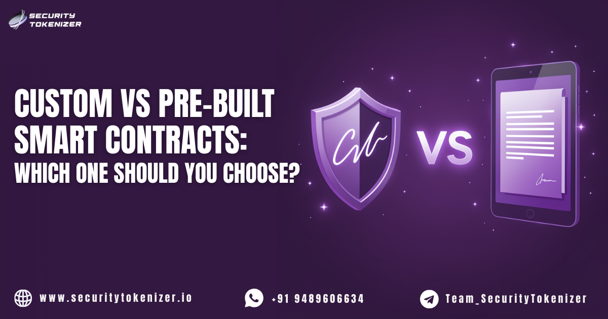 Custom vs Pre-Built Smart Contracts: Which One Should You Choose?