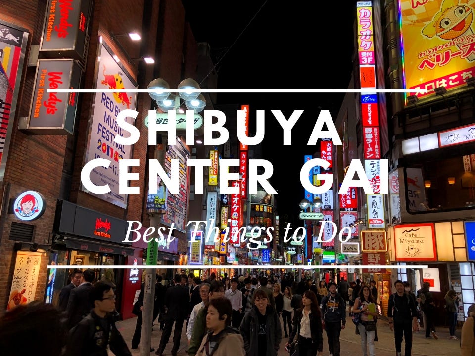 Shibuya Center Gai: Best Things to Do in 2019 – Japan Travel Guide -JW ...