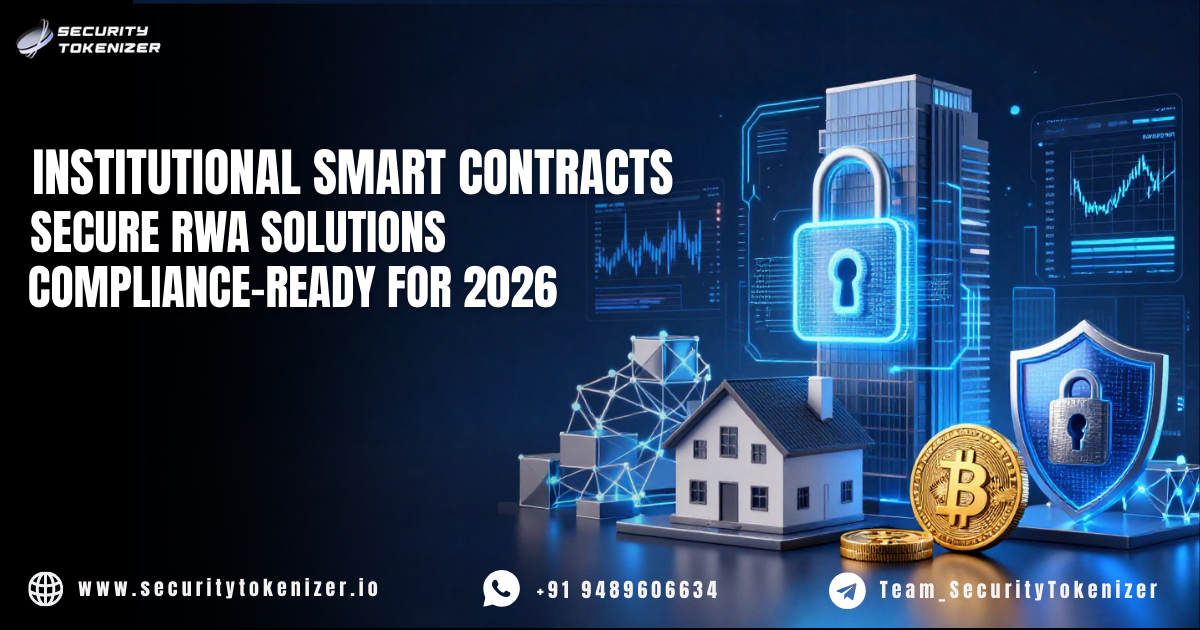 Institutional Smart Contract Development: Secure RWA & Compliance-Ready Solutions for 2026