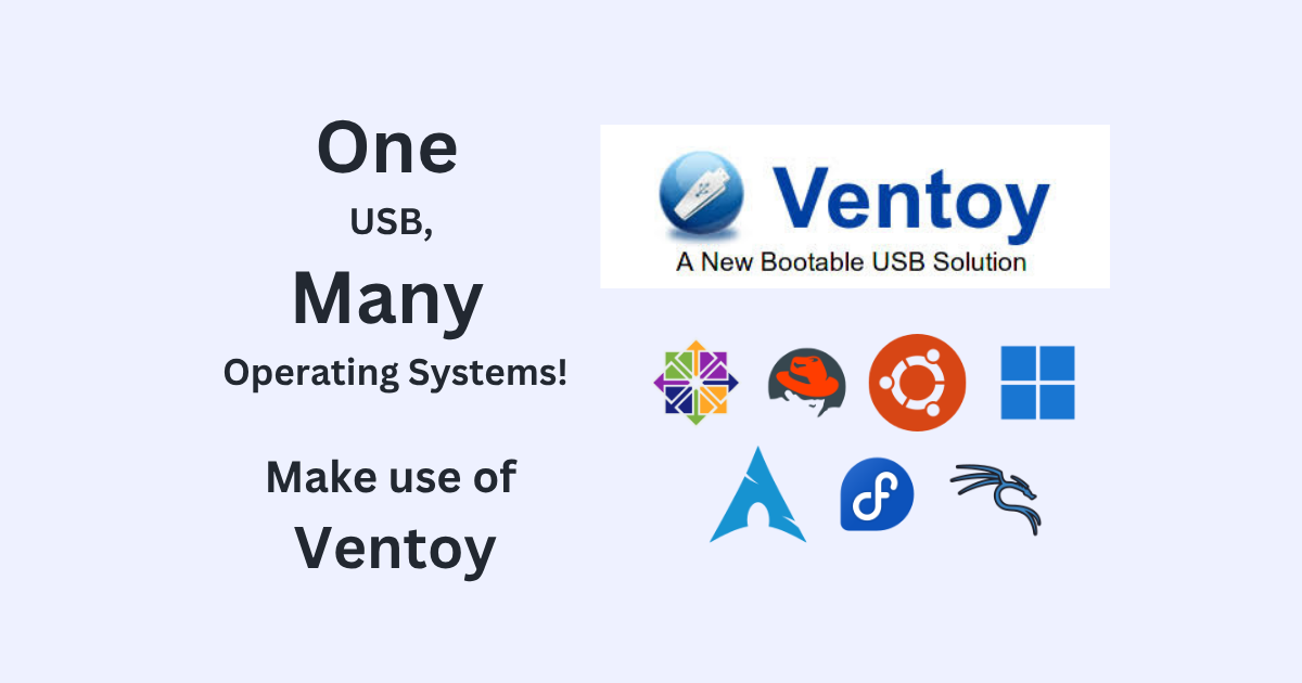 One USB, Many Operating Systems! -Make use of Ventoy