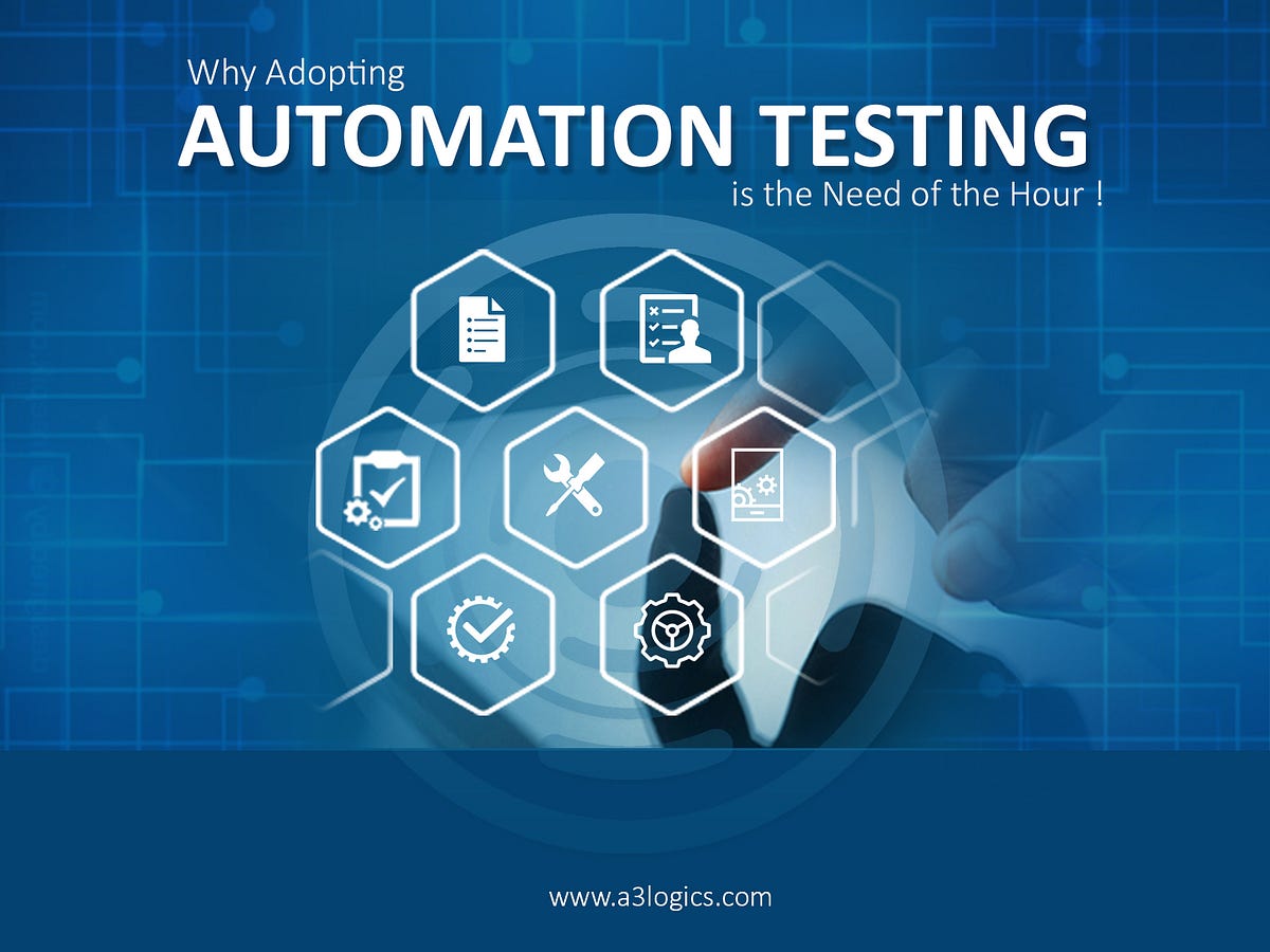 Why Adopting Automation Testing Is The Need Of The Hour