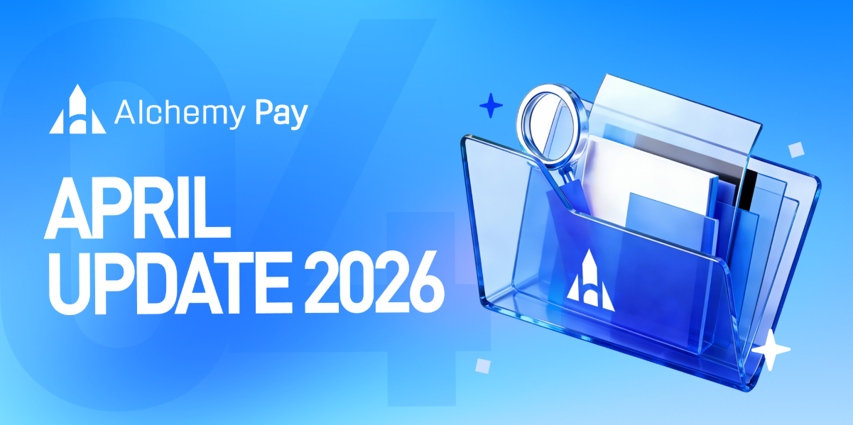 Alchemy Pay | April Update 2026