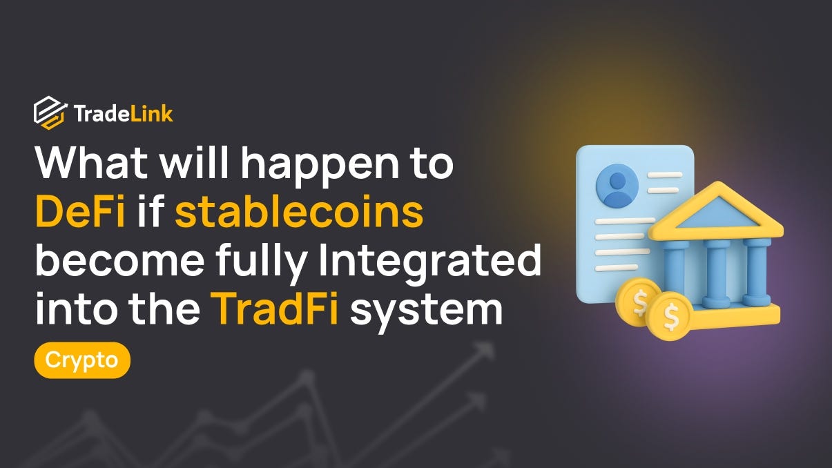 What will happen to DeFi if stablecoins become fully Integrated into the traditional financial…