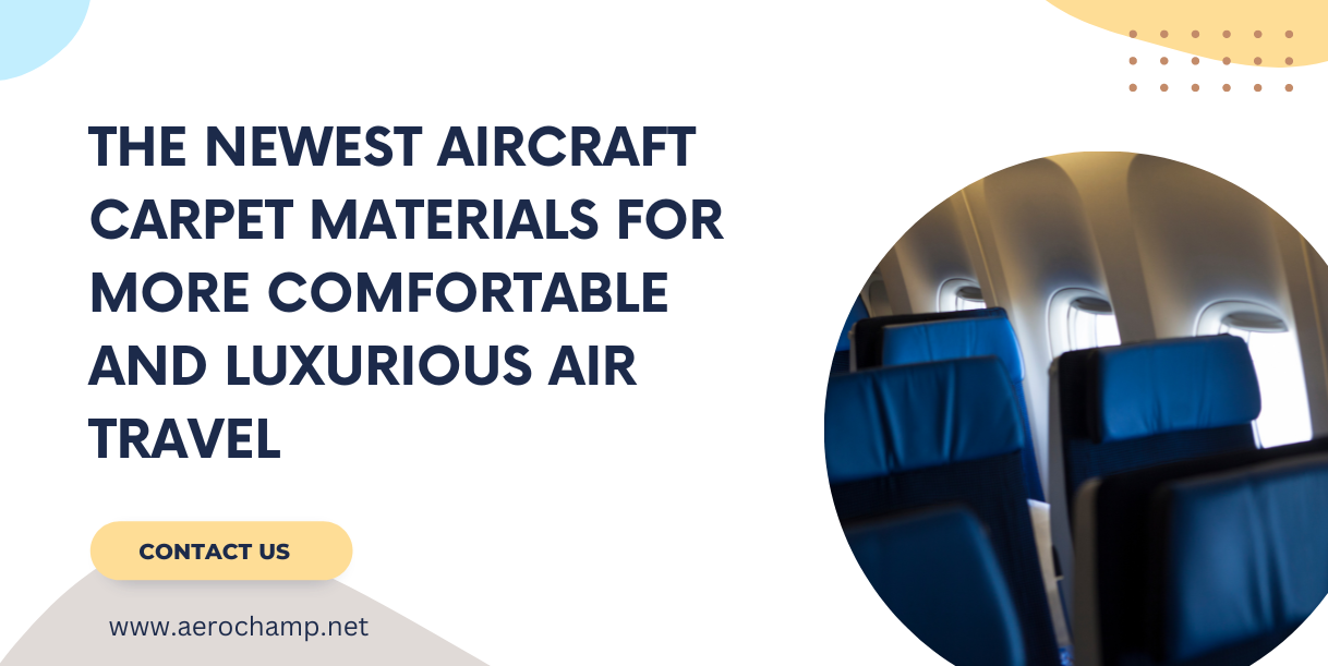 The Newest Aircraft Carpet Materials For More Comfortable And Luxuriou