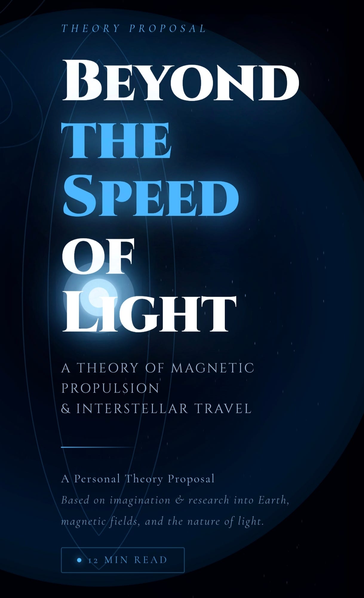 Beyond the Speed of Light:A Theory of Magnetic Propulsion and Interste Beyond the Speed of Light:A Theory of Magnetic Propulsion and Interste