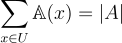 \sum_{x\in U}\mathbb{A}(x) = |A|