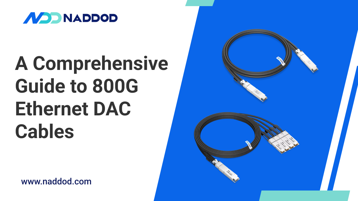 A Comprehensive Guide to 800G Ethernet DAC Cables