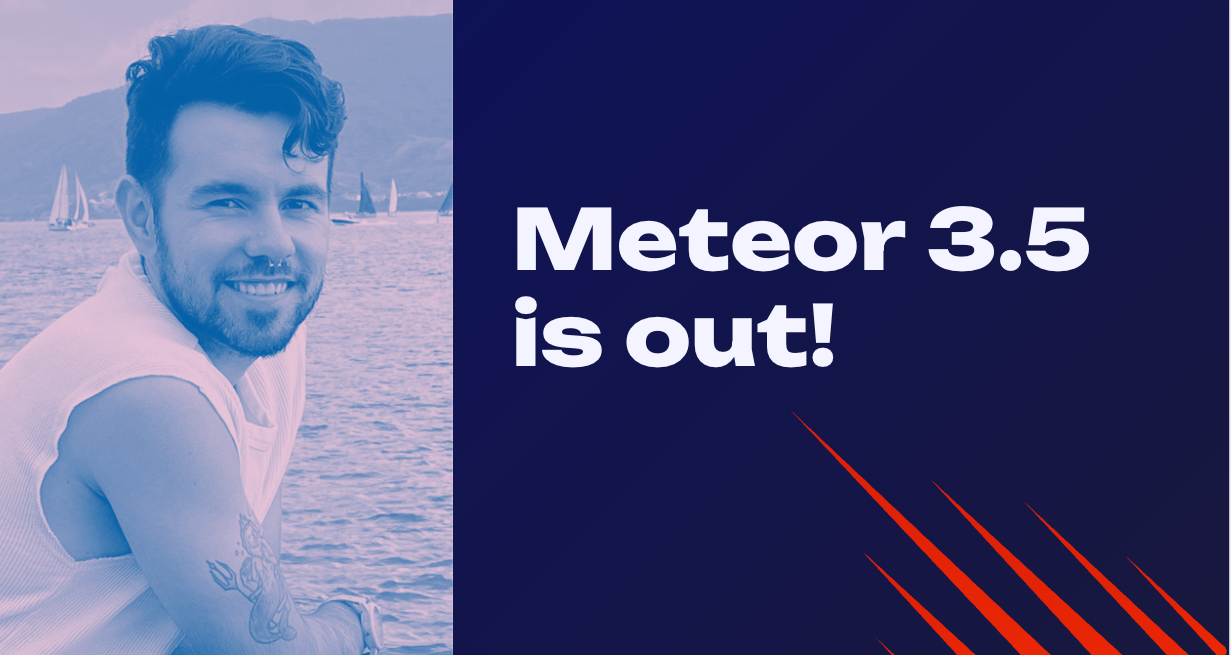 Meteor 3.5 is out!