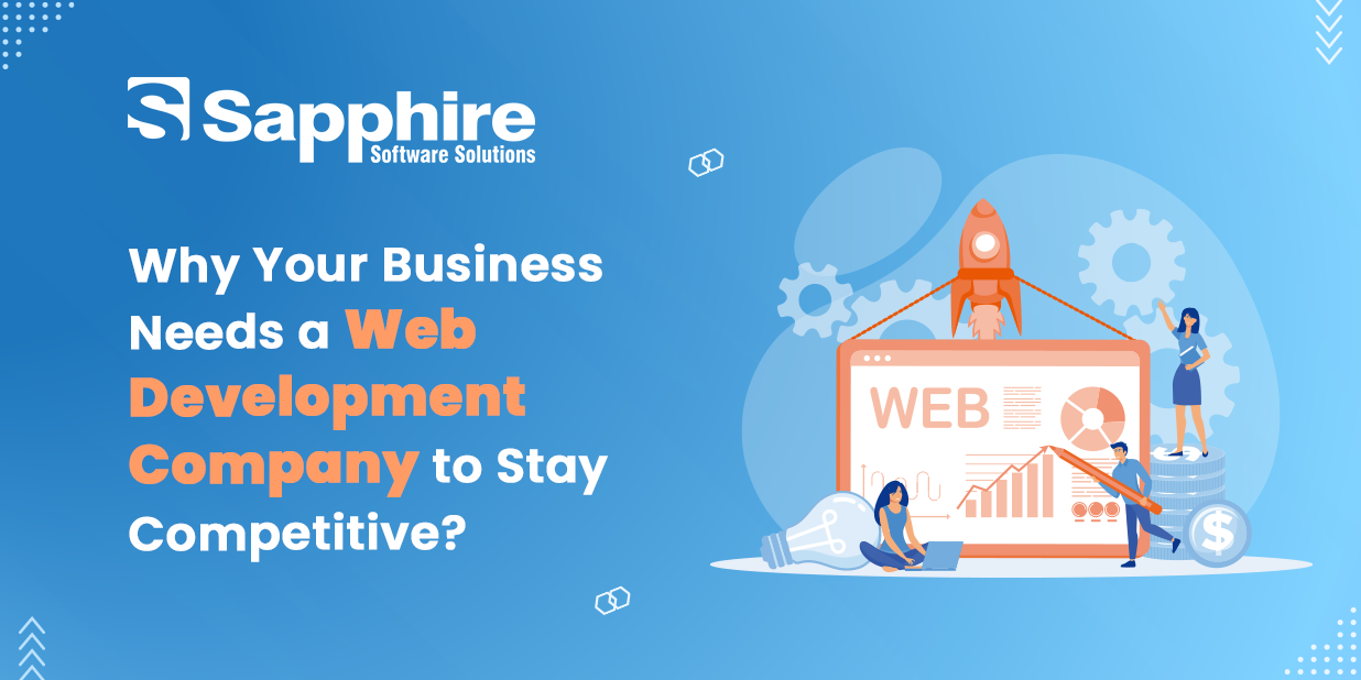 Why Your Business Need a Web Development Company to Stay Competitive?