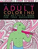 Dr. Chuck Tingle's Adult Coloring And Activity Book For True Buckaroos