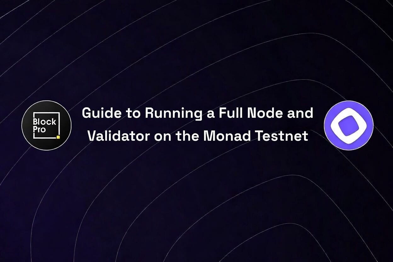 Guide to Running a Full Node and Validator on the Monad Testnet