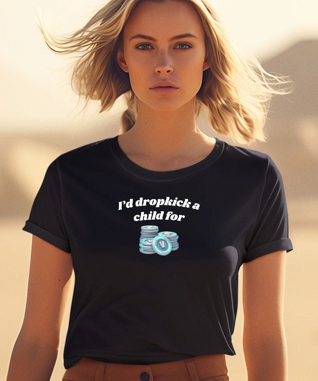 I’d Dropkick A Child For V-Bucks Shirt