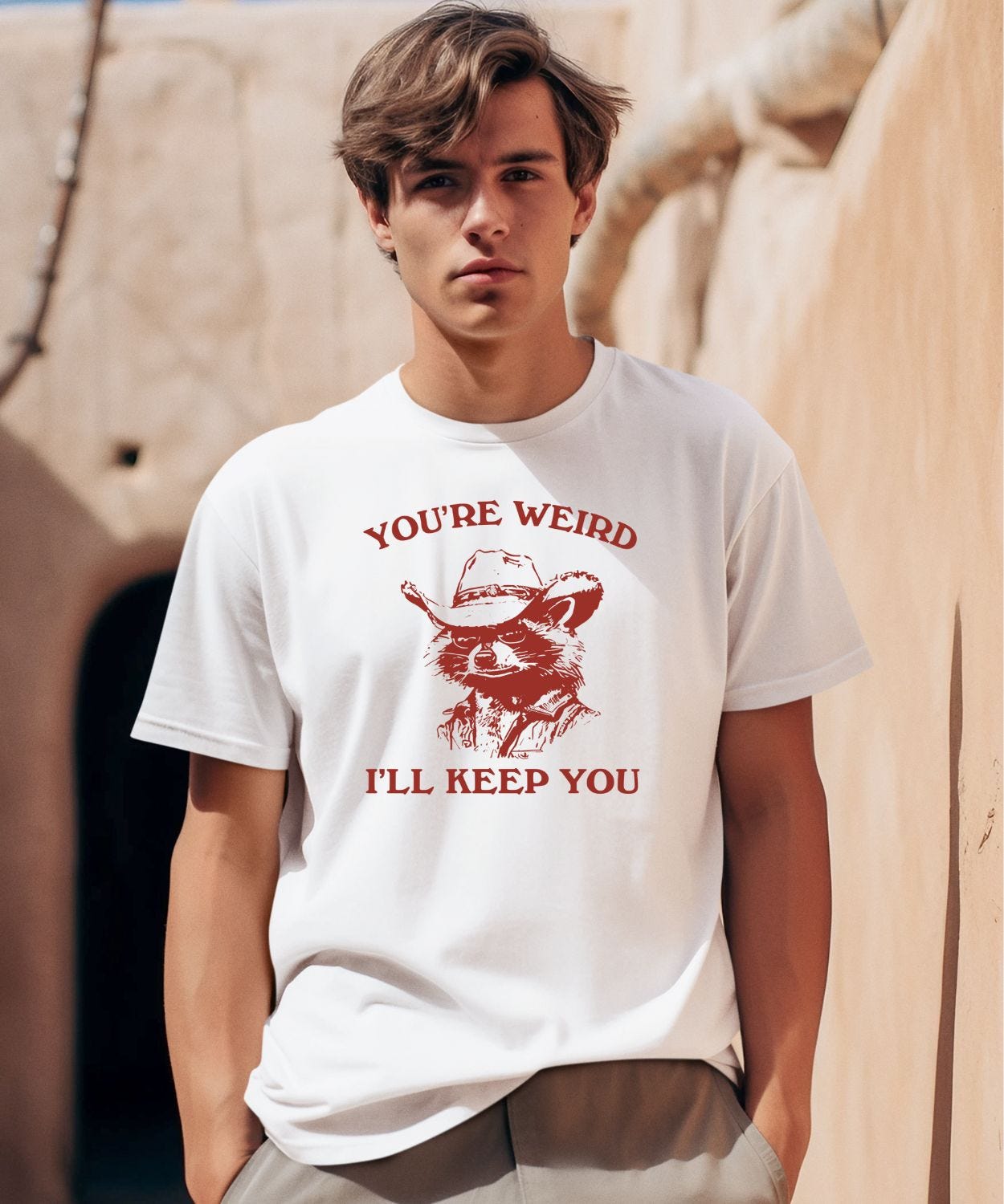 You’re Weird I’ll Keep You Shirt