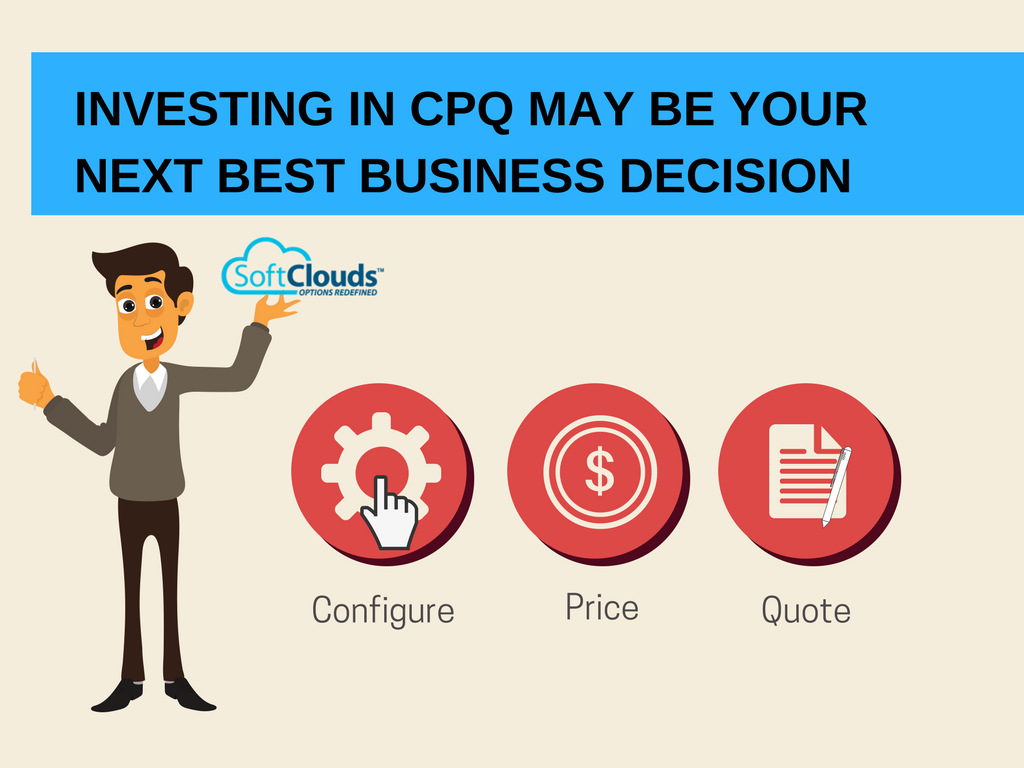 Investing in CPQ may be your next best business decision