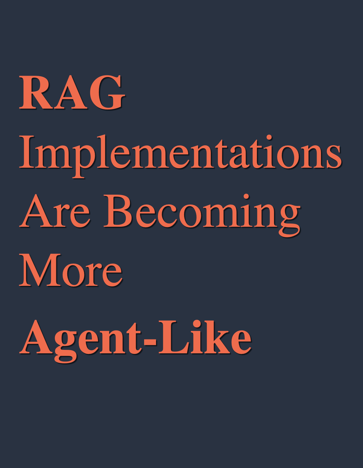 RAG Implementations Are Becoming More Agent-Like