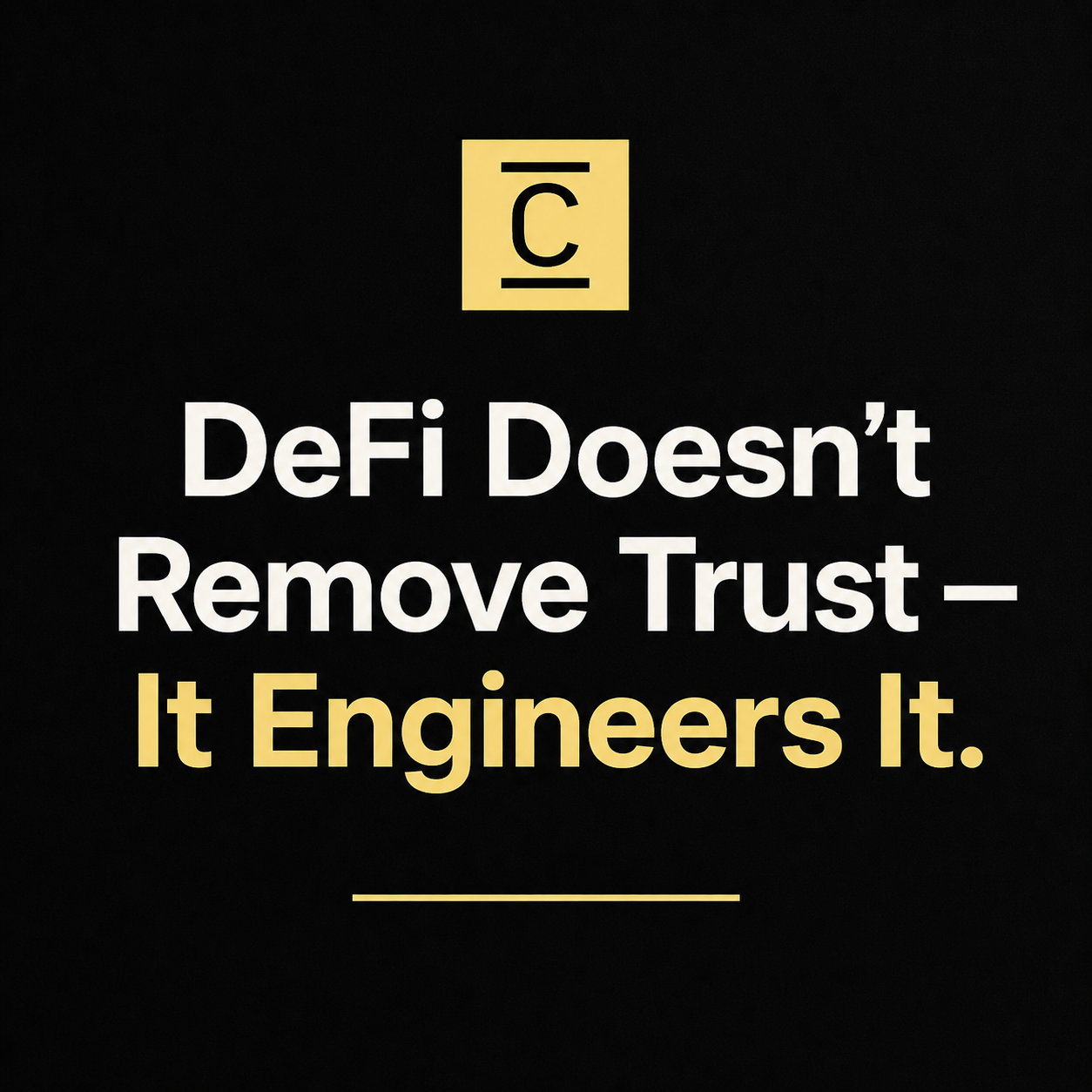 DeFi Doesn’t Remove Trust - It Engineers It
