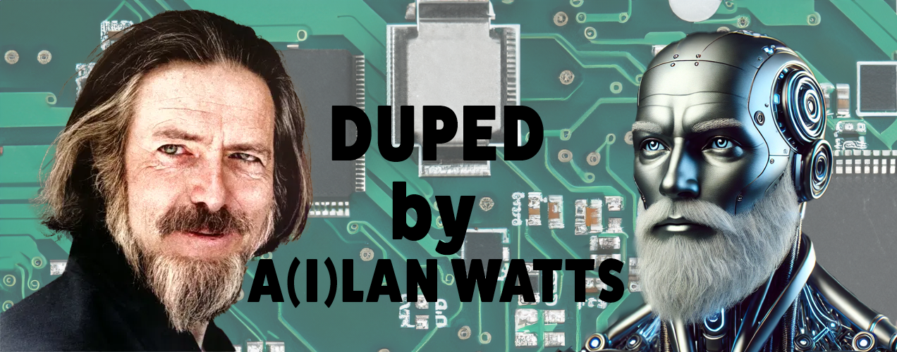 Duped by Alan Watts