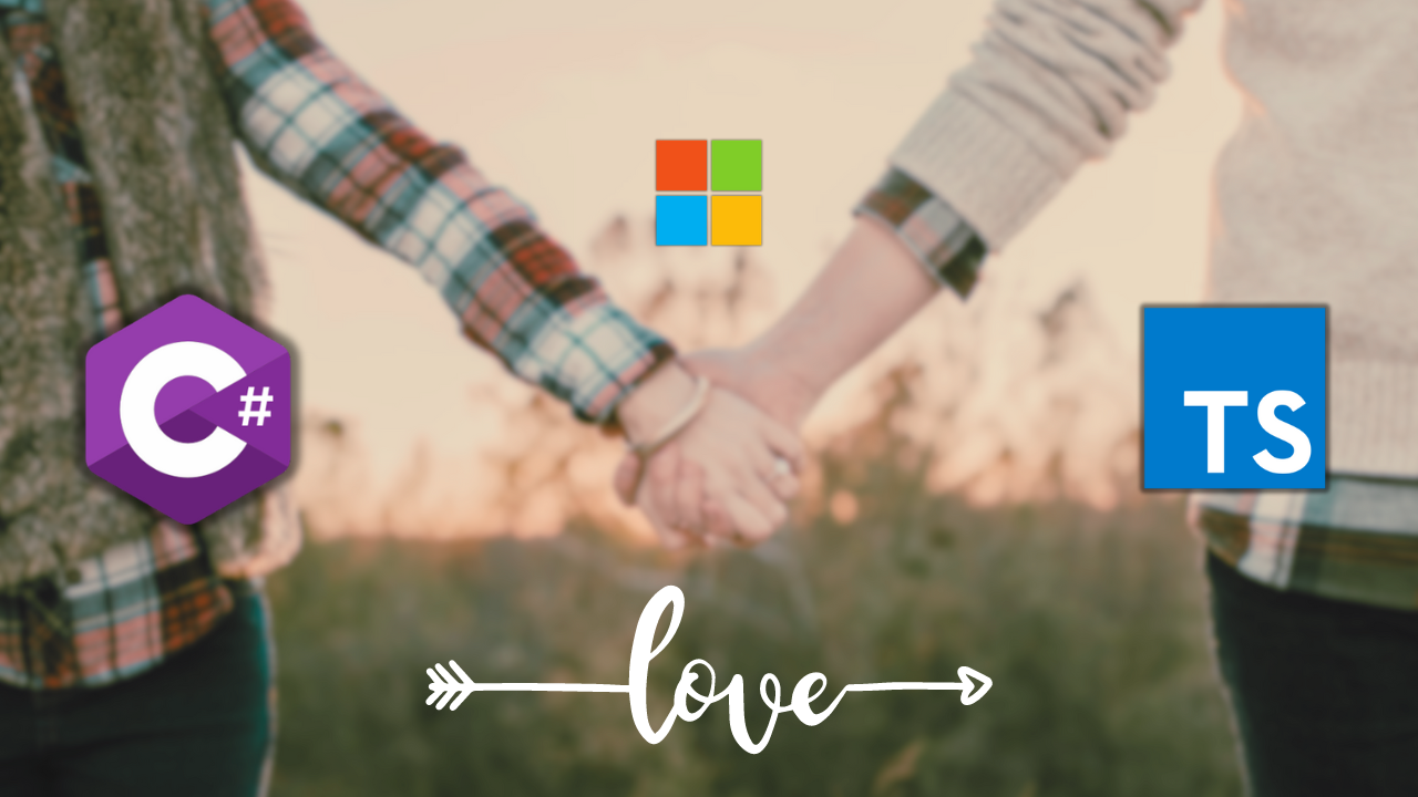 Why C# Developers Should Love TypeScript (and Vice Versa)