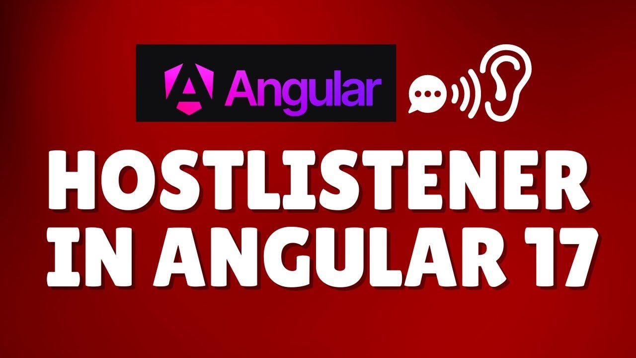 Mastering Angular Event Handling: The Ultimate Guide to @HostListener