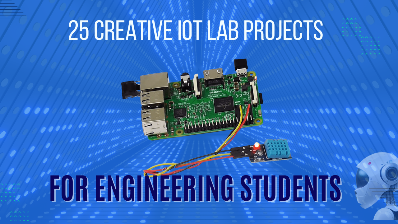 25 Creative IoT Lab Projects for Engineering Students