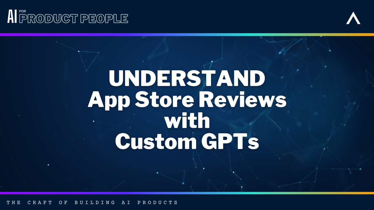 Understand App Store Reviews with Custom GPTs