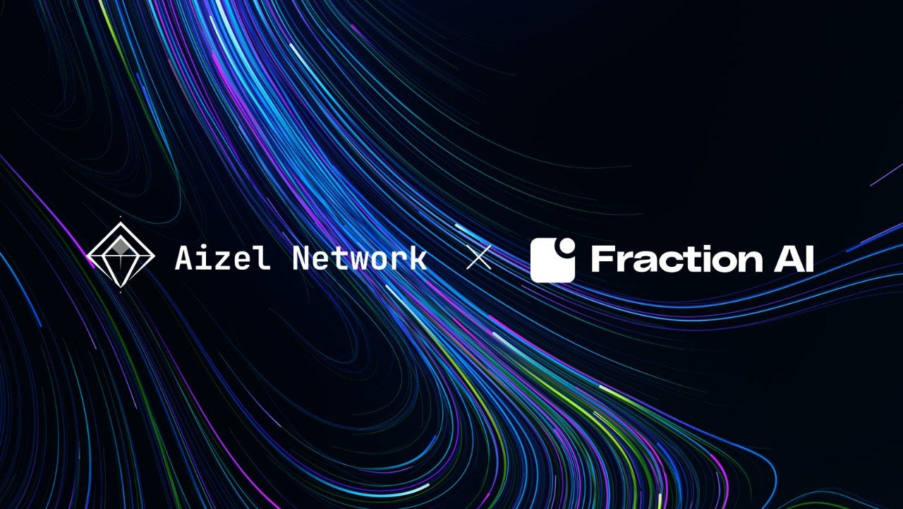 Fraction AI & Aizel Network：The great combination of verifiable AI and perpetual dataset…