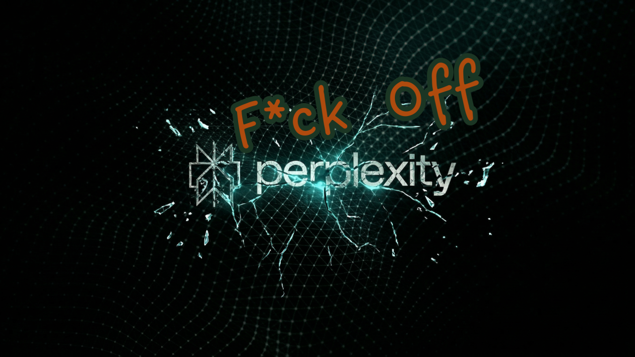 F*ck Perplexity