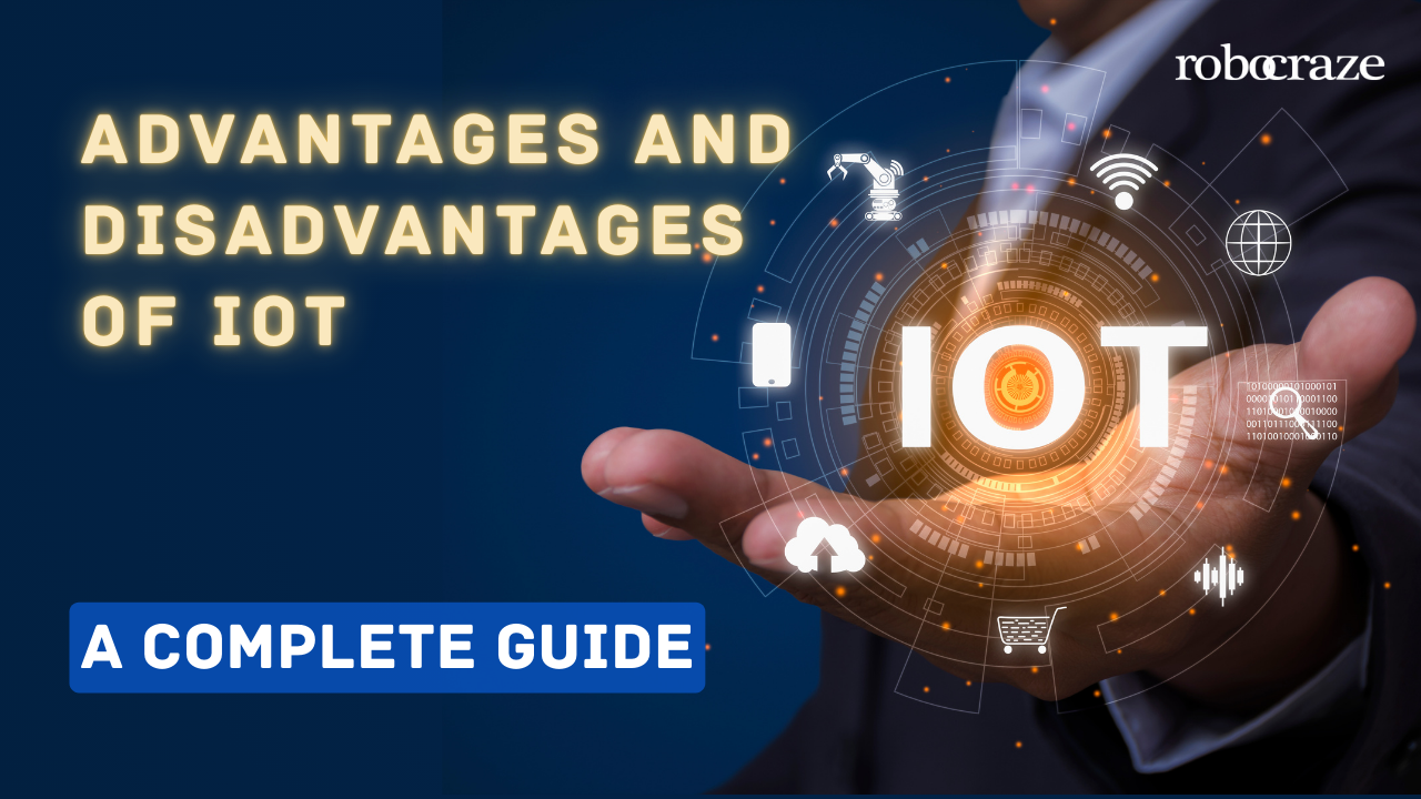 Advantages and Disadvantages of IoT: A Complete Guide