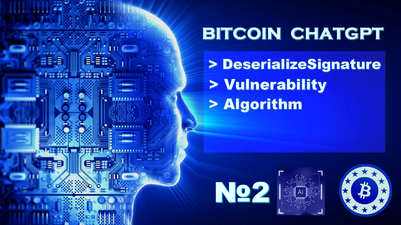 BitcoinChatGPT №2 DeserializeSignature Vulnerability Algorithm