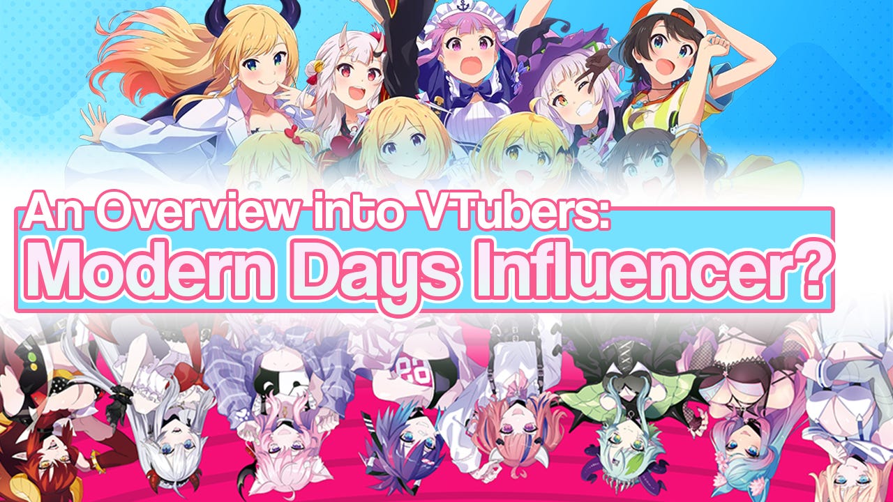 An Overview into VTubers: Modern Days Influencer?