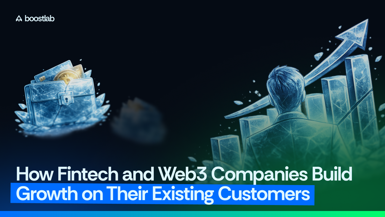 How Fintech and Web3 Companies Build Growth on Their Existing Customers