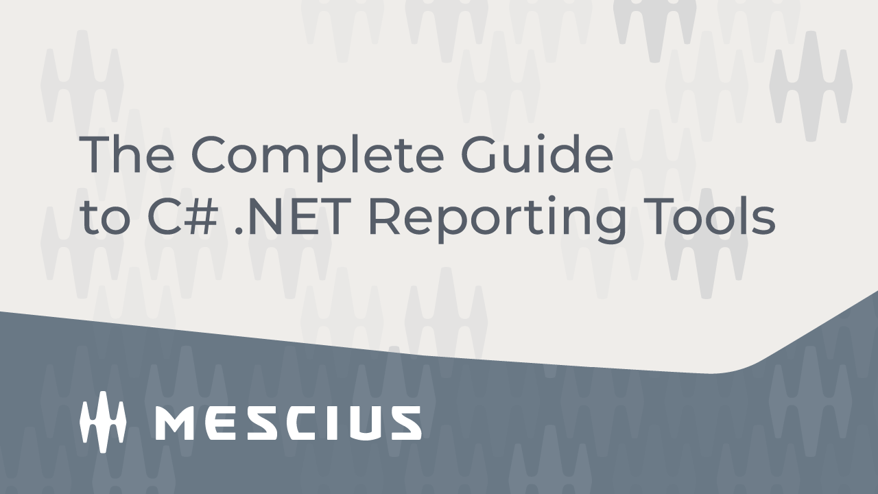 The Complete Guide to C# .NET Reporting Tools