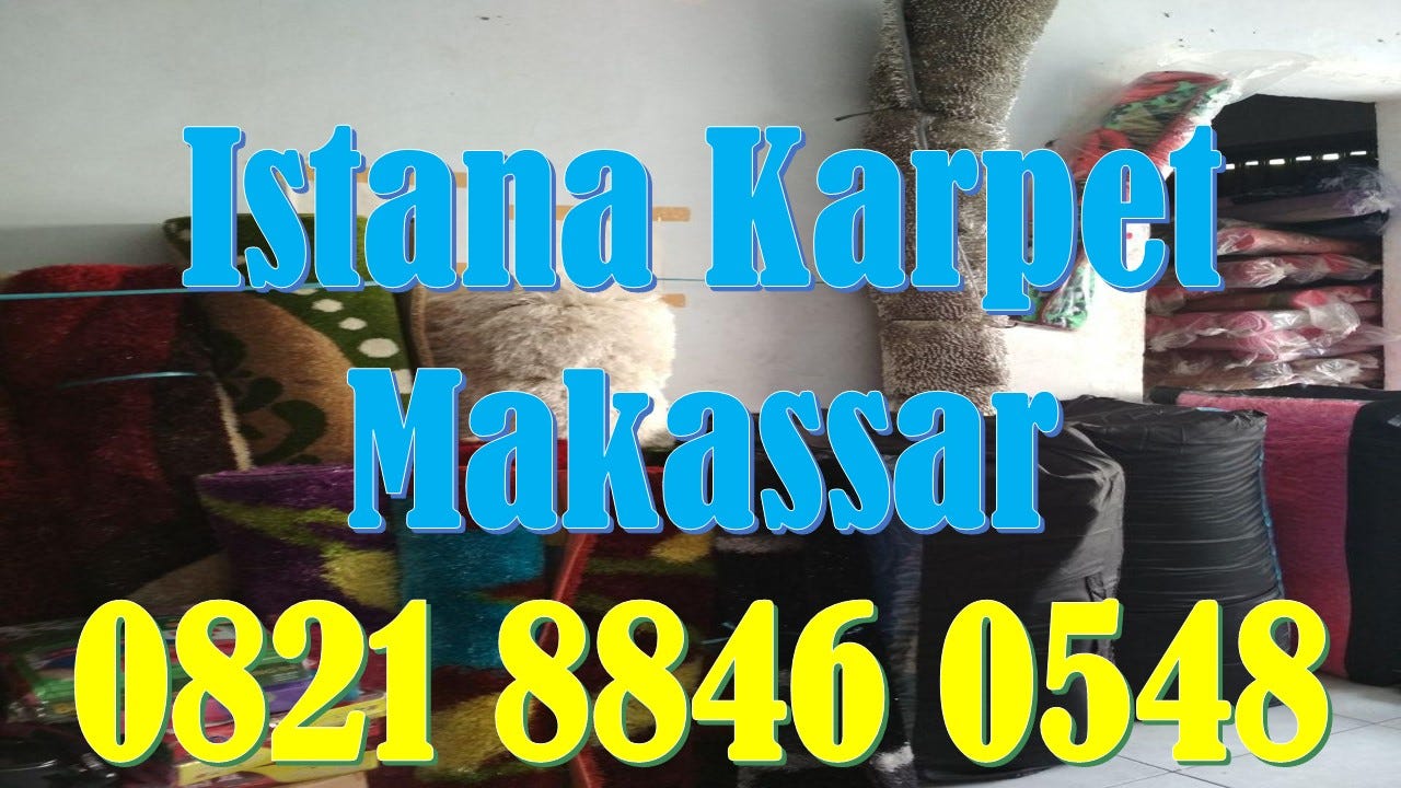 Call 0821 8846 0548 Karpet Lucu Lokasi Makassar Istana Karpet