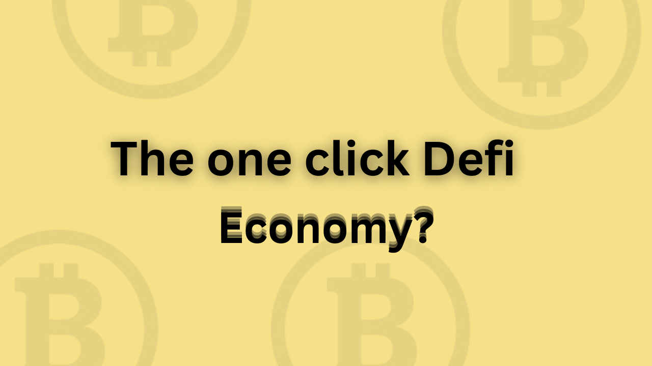 The One-Click DeFi Economy