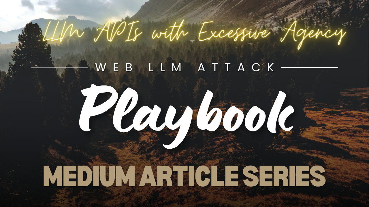 Web LLM Attack Playbook: Article — 2 — LLM APIs with Excessive Agency