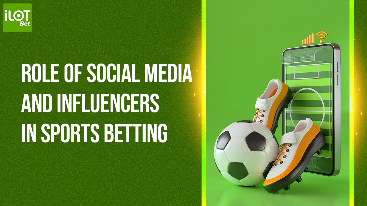 Role of social media and influencers in sports betting