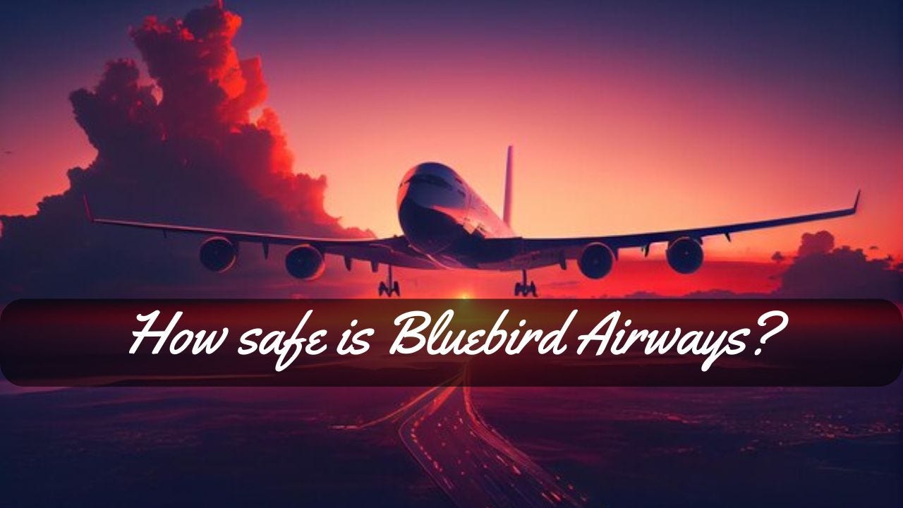 How safe is Bluebird Airways-