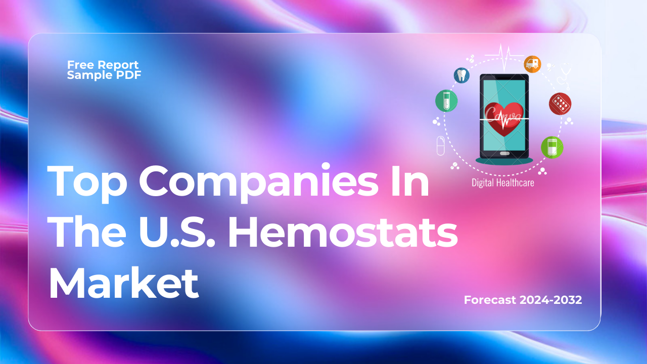 Top Companies In The U.S. Hemostats Market