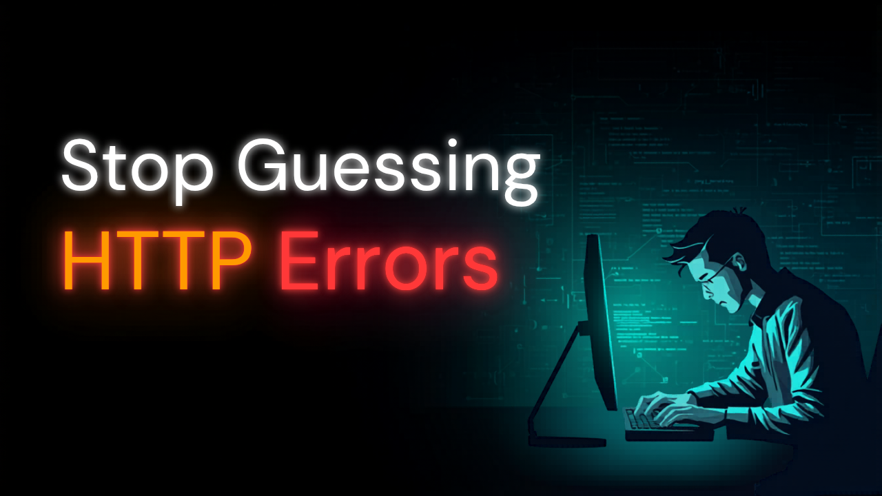 Stop Guessing HTTP Errors: Learn What 404, 500, and 403 Really Mean