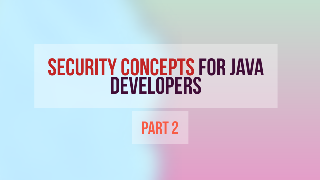 Master These Java Backend Security Concepts