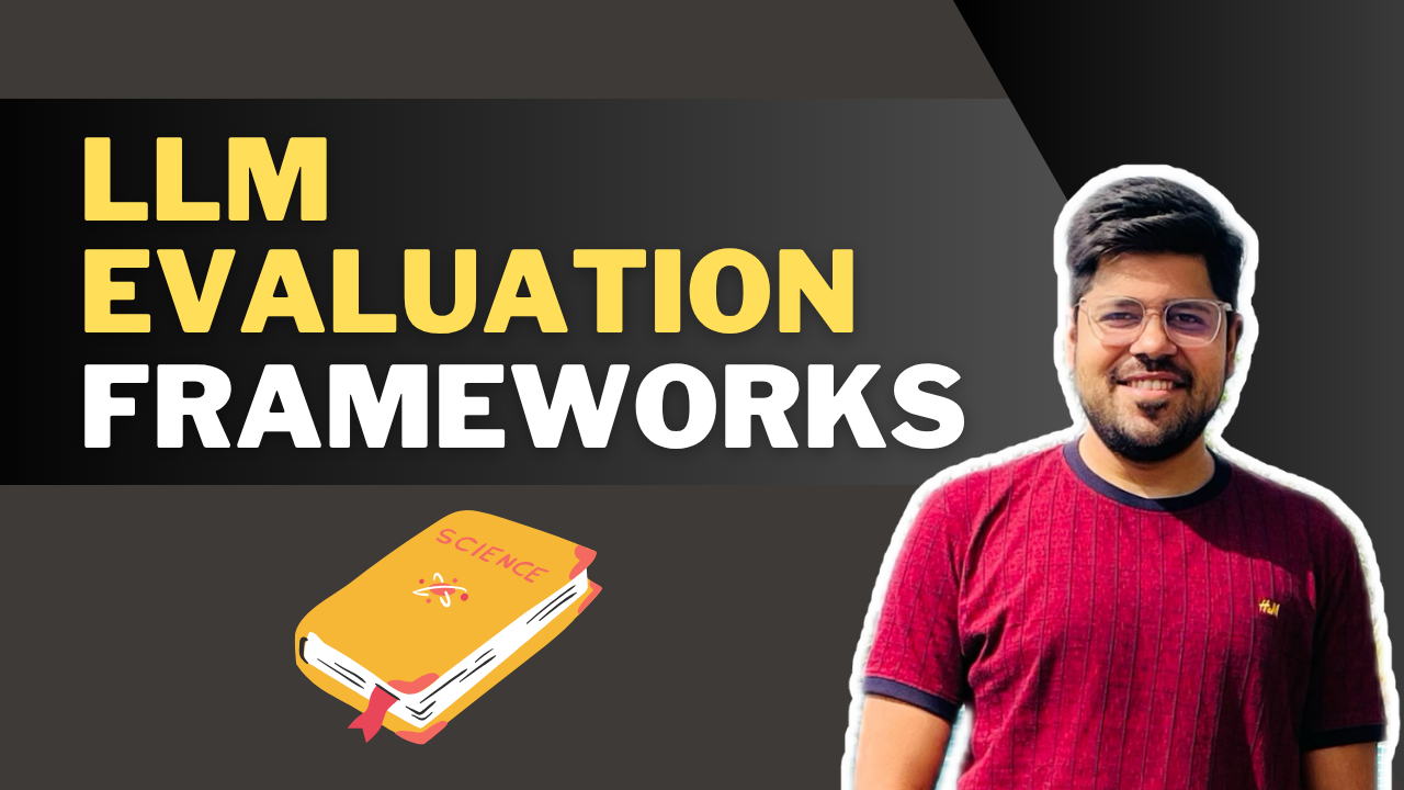Guide to Real-World LLM Evaluation Frameworks & Benchmarks