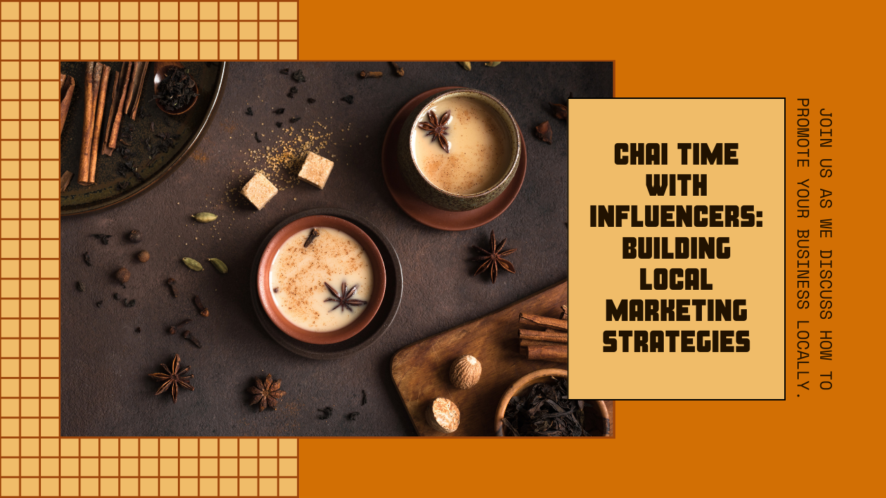 Chai Time With Influencers: Building Local Marketing Strategies