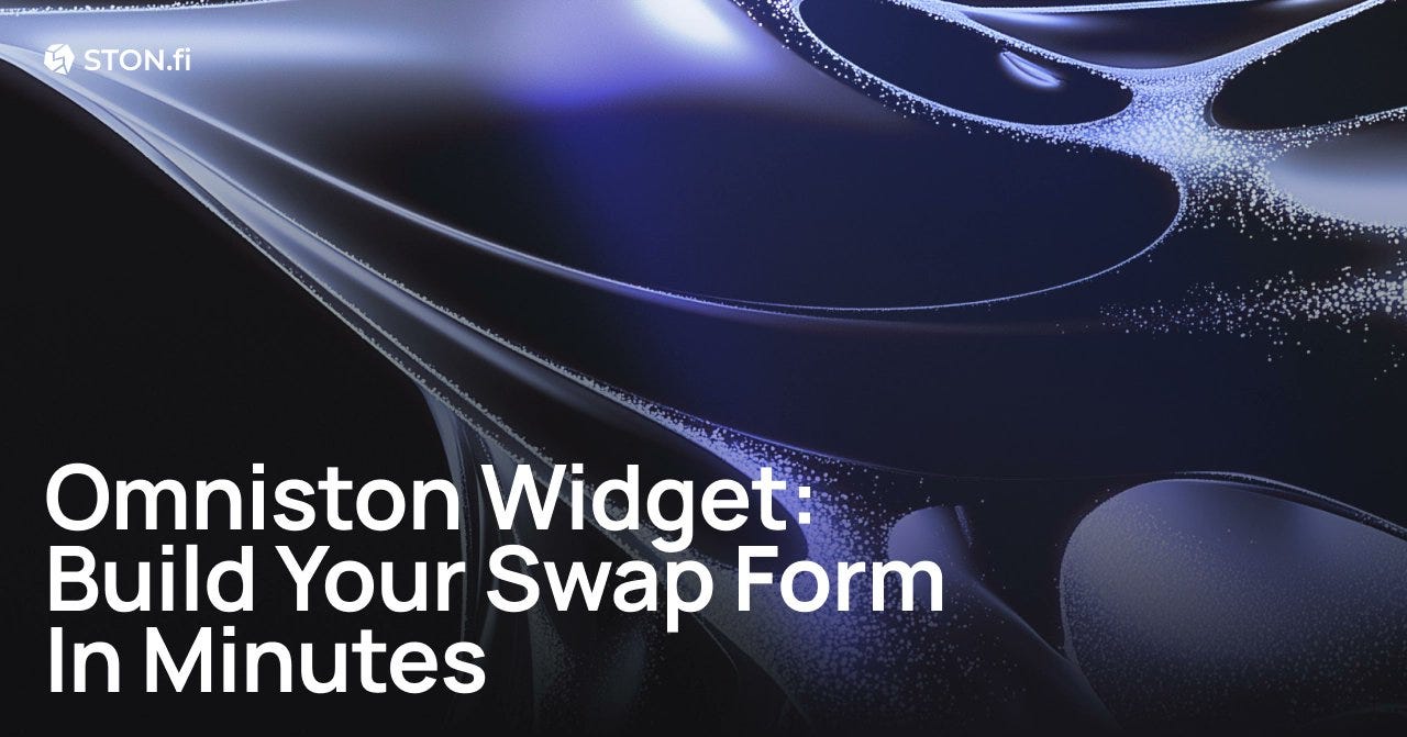 Building Seamless Swaps with STON.fi: The Power of the Omniston Widget Constructor